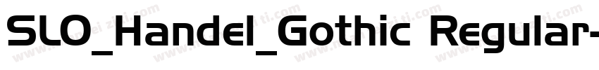 SLO_Handel_Gothic Regular字体转换